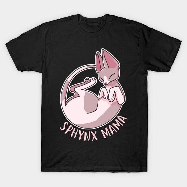 Sphynx Cat Mama T-Shirt by Psitta